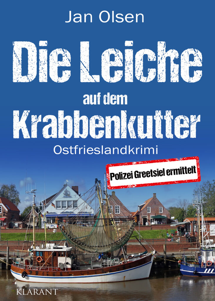 Ostfrieslandkrimi "Die Leiche auf dem Krabbenkutter" von Jan Olsen (Klarant Verlag