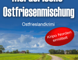 Ostfrieslandkrimi "Mörderische Ostfriesenmischung" von Stefan Albertsen (Klarant Verlag