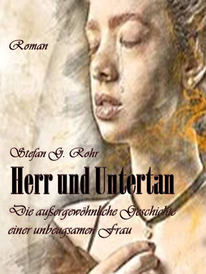 Roman "Herr und Untertan" von Stefan G. Rohr (© www.belletristik.online) (© )