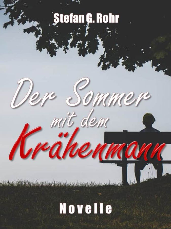 Roman/Novelle "Der Sommer mit dem Krähenmann" von Stefan G. Rohr (© www.belletristik.online)