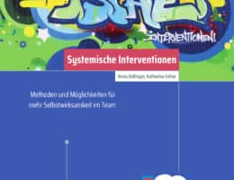 Systemische Interventionen. Agile Methoden für die systemische Arbeit in Team- und Beratungsprozessen