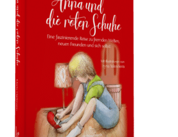 „Anna und die roten Schuhe" - Ein spannendes Kinderbuch ab 5 Jahre, das die Persönlichkeitsentwicklung fördert