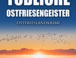 Ostfrieslandkrimi "Tödliche Ostfriesengeister" von Elke Nansen (Klarant Verlag
