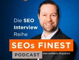 SEOs Finest - Die SEO Interview Reihe mit Seodeluxe (Die Bildrechte liegen bei dem Verfasser der Mitteilung.)