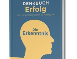 Thomas Kapp DENKBUCH Erfolg - Die Erkenntnis: Der Schlüssel zum persönlichen Erfolg (Die Bildrechte liegen bei dem Verfasser der Mitteilung.)