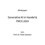 Whitepaper Generative KI in Handel & FMCG 2024 (Bildquelle: Peter Gentsch)