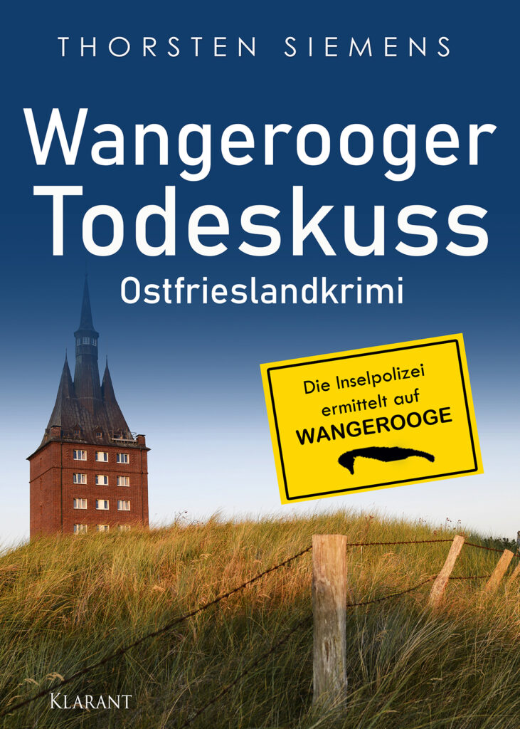 Ostfrieslandkrimi "Wangerooger Todeskuss" von Thorsten Siemens (Klarant Verlag