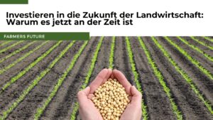 Farmers Future - Investieren in die Landwirtschaft (Die Bildrechte liegen bei dem Verfasser der Mitteilung.)