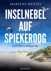 Ostfrieslandkrimi "Inselnebel auf Spiekeroog" von Marlene Menzel (Klarant Verlag