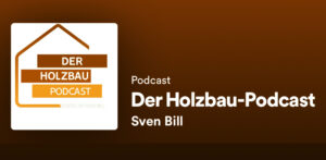 Der Holzbau Podcast mit Katharina Müller bietet aktualisierte Informationen
