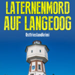Ostfrieslandkrimi "Laternenmord auf Langeoog" von Julia Brunjes (Klarant Verlag