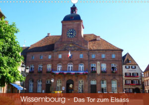 Kalender 2025: WISSEMBOURG -Tor zum Elsass-